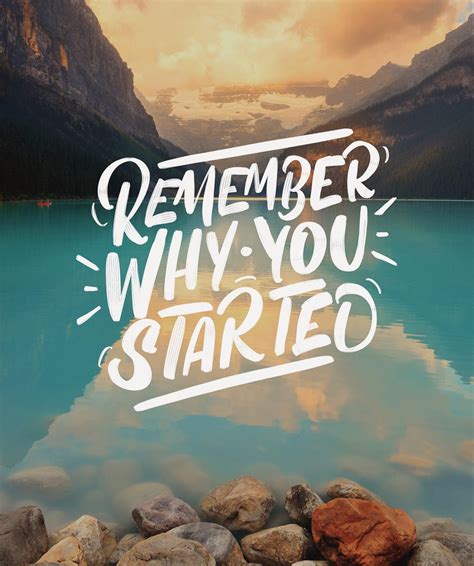 Remember Why You Started